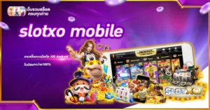 slotxo mobile